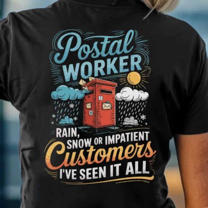 Seen It All Postal Worker - Rain Snow Customers