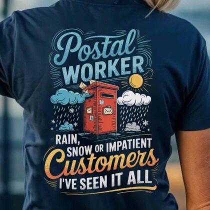 Rain Snow Customers - Postal Worker Funny Quote