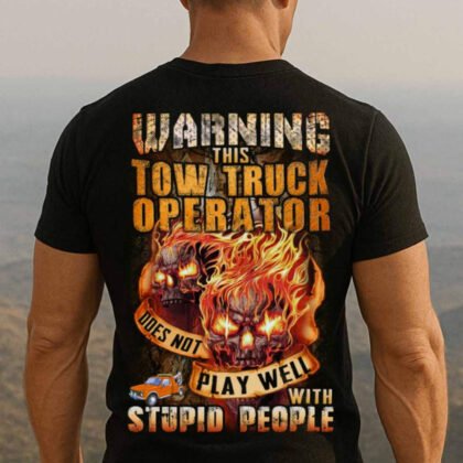 Warning Tow Truck Operator Apparel - Skull Flame Quote