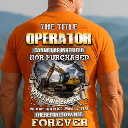 The Title Operator Apparel - Earned Not Inherited