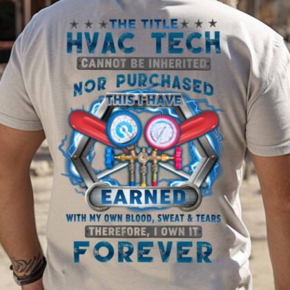 HVAC Tech Earned Forever - Skilled Trade Pride