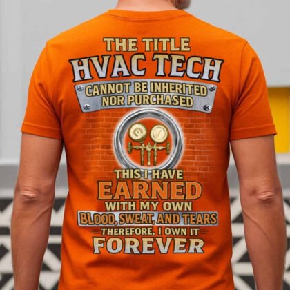 HVAC Tech Earned Forever Apparel - Work Pride