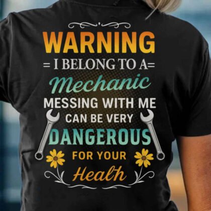 Warning I Belong To A Mechanic - Funny Mechanic Gift