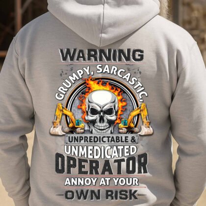 Warning Unmedicated Operator Skull – Heavy Equipment Humor