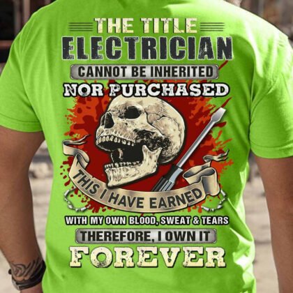 This I Have Earned Electrician Apparel - Skull Pride